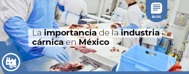 La importancia de la industria carnica en mexico